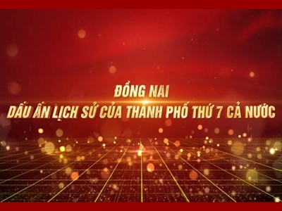 [Video] Đồng Nai: Dấu ấn lịch sử của Thành phố thứ 7 cả nước